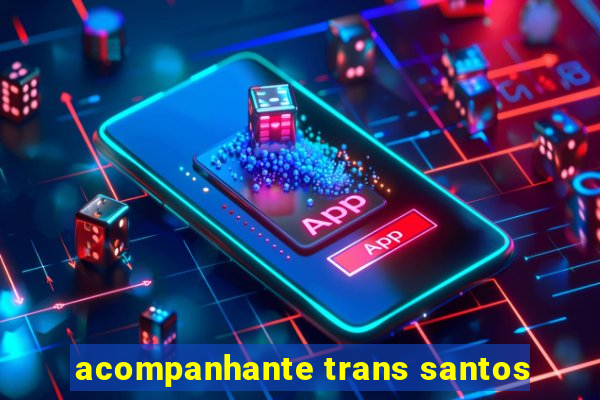 acompanhante trans santos